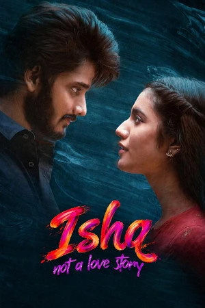 Ishq - Not a Love Story 2021 - Telugu Dual Audio WEB-DL | Hindi Full Movie
